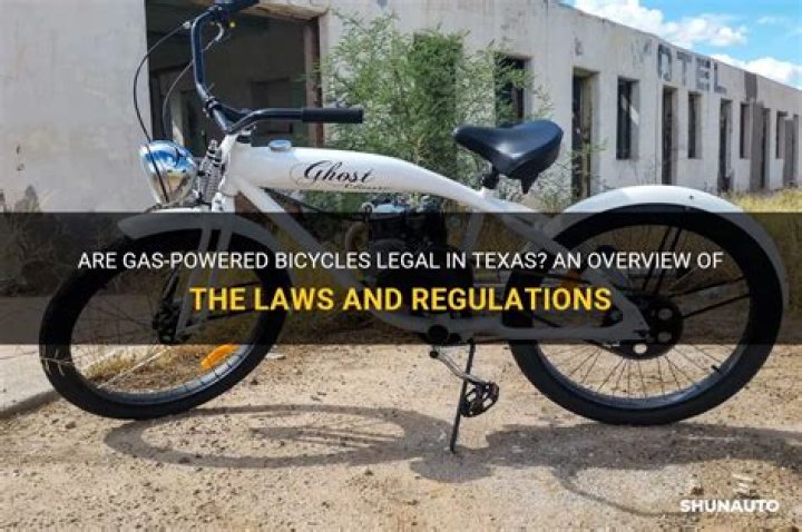 Are gas powered bicycles legal in Texas?
