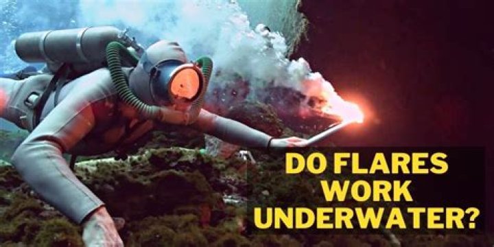 Do flares work underwater?
