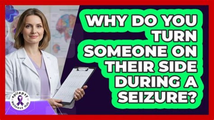 Do you turn someone on their side during a seizure?
