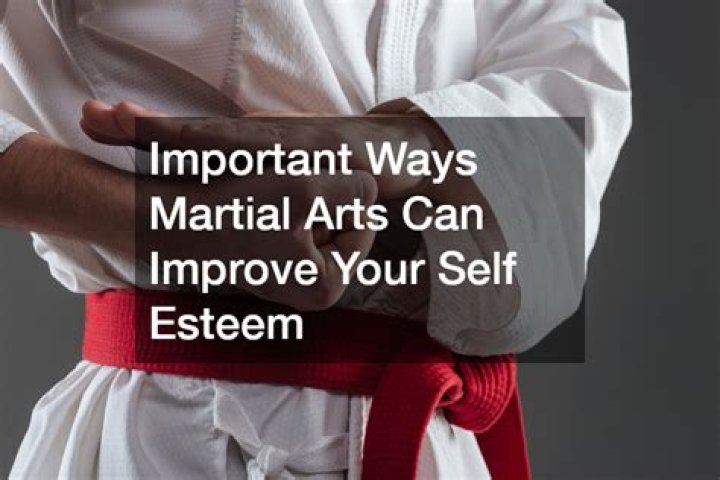 Does martial arts improve self esteem?