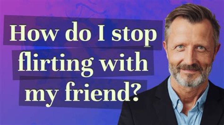 How do I stop flirting?