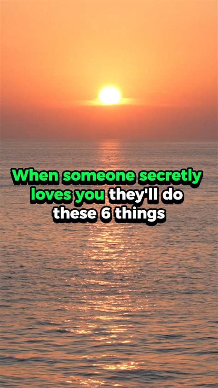 How do you know if someone secretly loves you?
