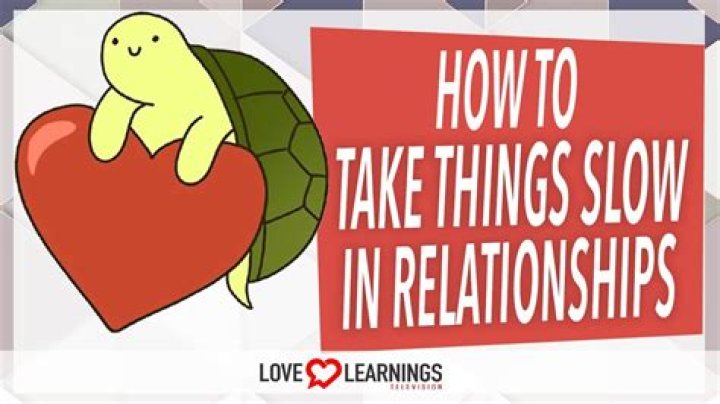 How do you take things slow in a relationship?