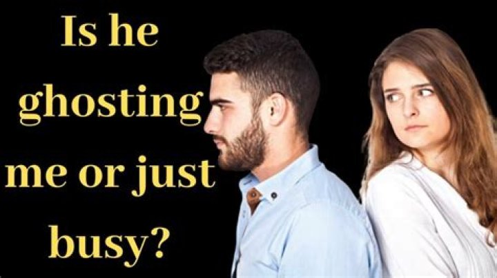 How do you tell if someone is ghosting you or just busy?