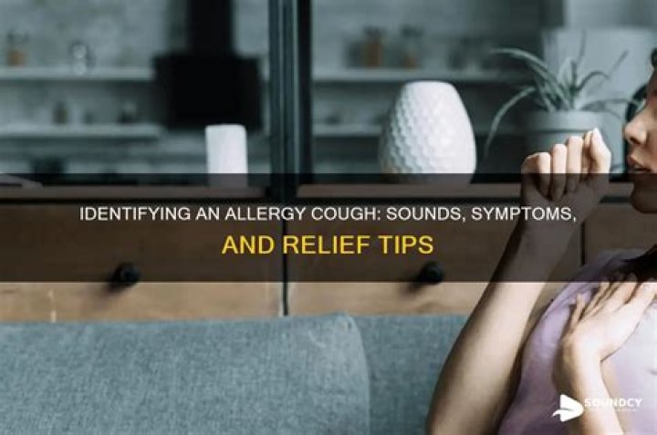 How does an allergy cough sound?