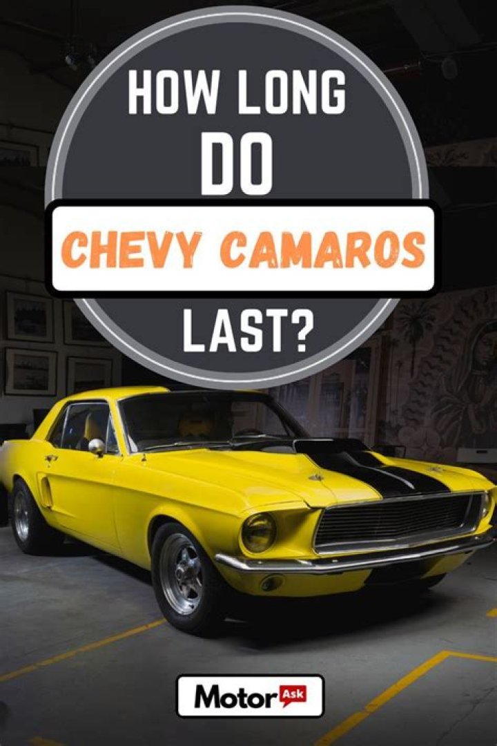 How long do Chevy Camaros last?