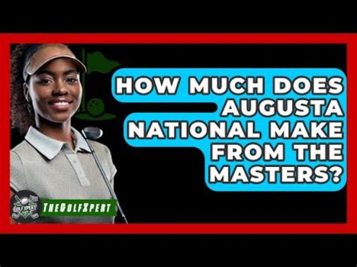How much does Augusta National make from the Masters?