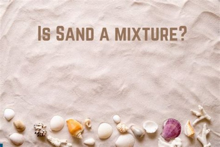 Is sand a mixture?