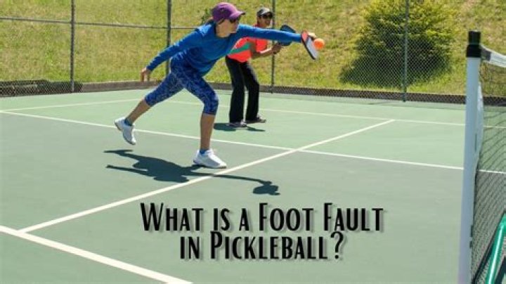 Is there a foot fault in pickleball?