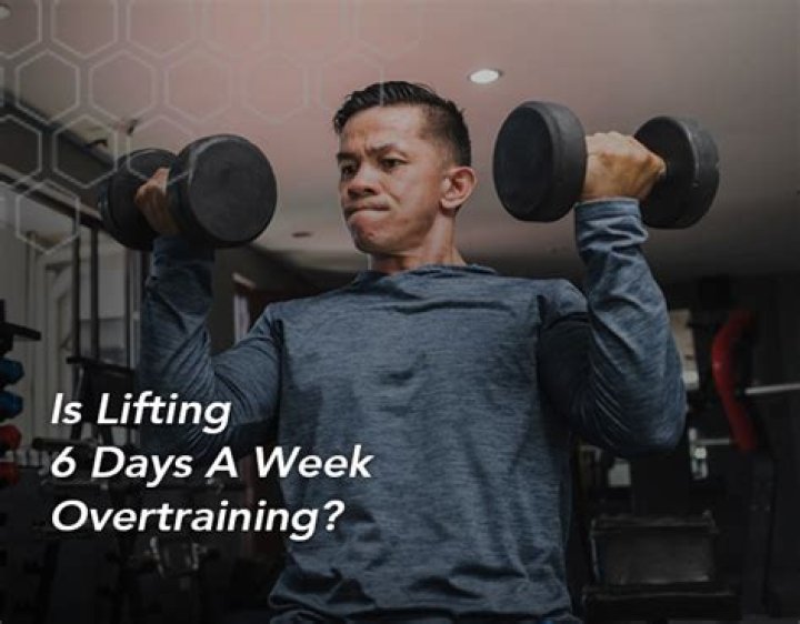Is working out 6 days a week overtraining?