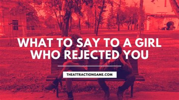 Should I ignore a girl who rejected me?