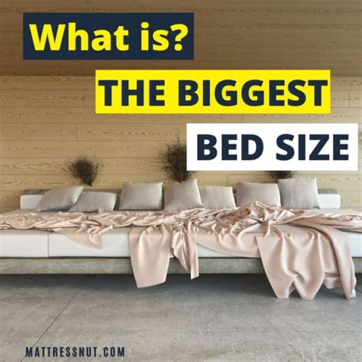 What's the biggest bed size?