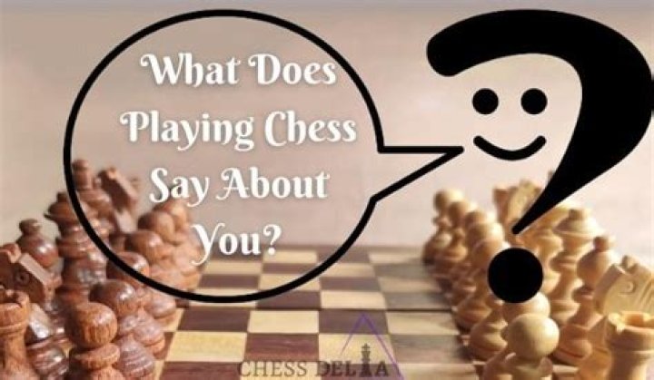 What does playing chess say about you?