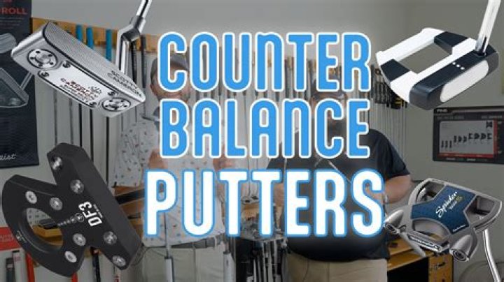 What is a counterbalanced putter?