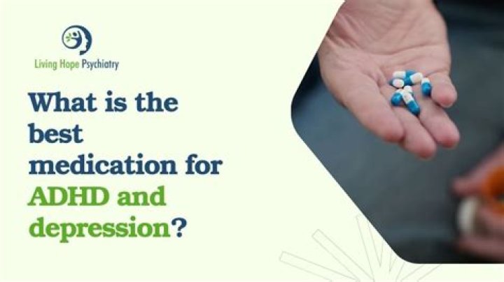What is the best medication for ADHD and depression?