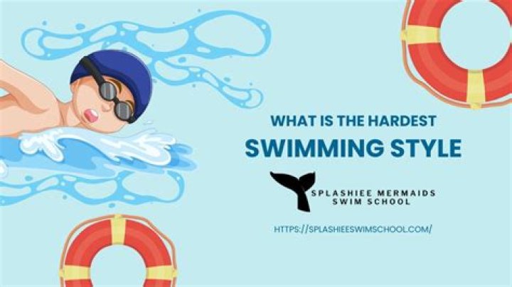What is the hardest swimming style?