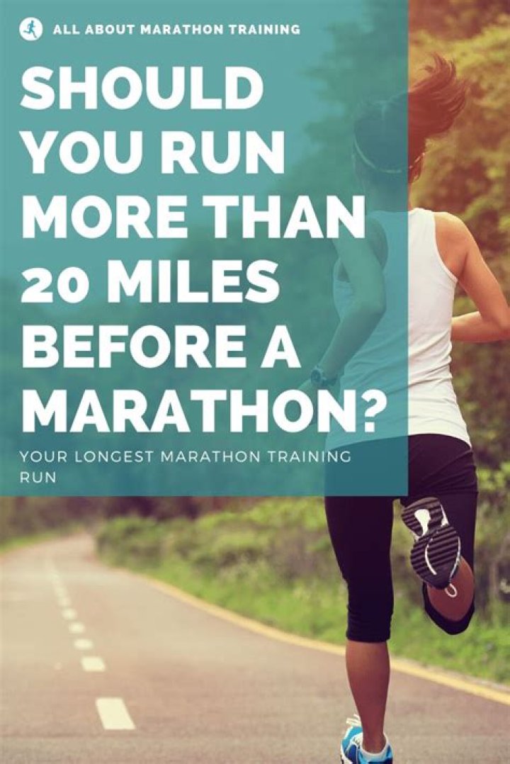 What should be your longest run before a marathon?