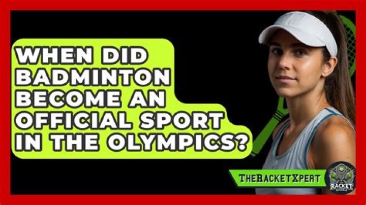 When did badminton become an official sport?