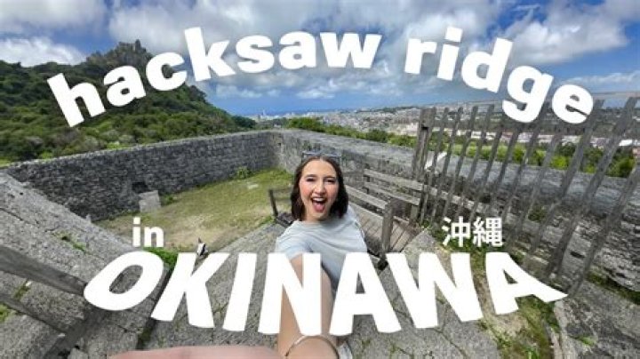 Where is the real Hacksaw Ridge in Okinawa?