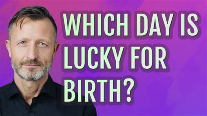 Which day is lucky for birth?