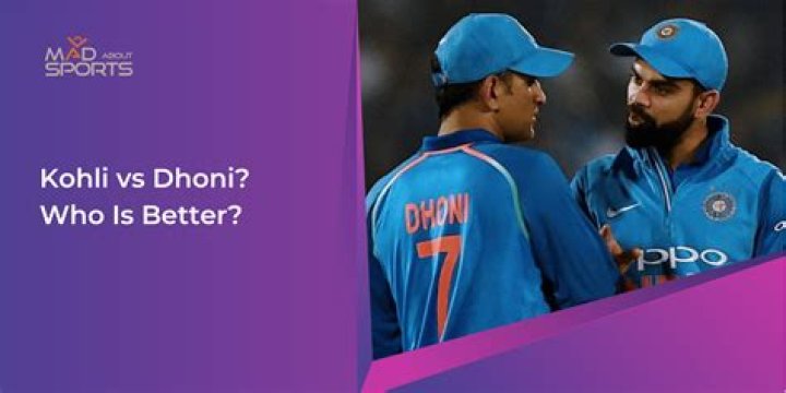 Who is better Dhoni or Kohli?
