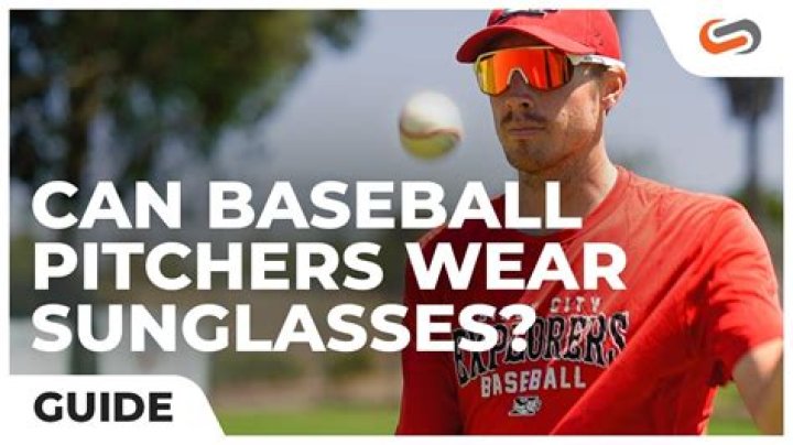 Why can't pitchers wear sunglasses?